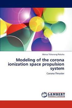 Paperback Modeling of the corona ionization space propulsion system Book