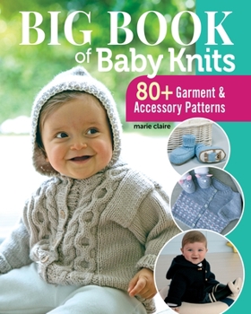 Paperback Big Book of Baby Knits: 80+ Garment and Accessory Patterns Book