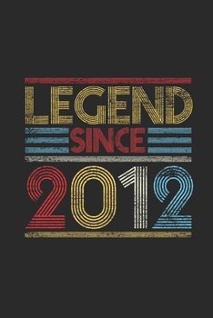 Paperback Legend Since 2012: Dotted Bullet Notebook (6" x 9" - 120 pages) Birthday Themed Notebook for Daily Journal, Diary, and Gift Book