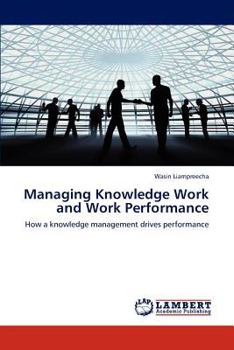 Paperback Managing Knowledge Work and Work Performance Book