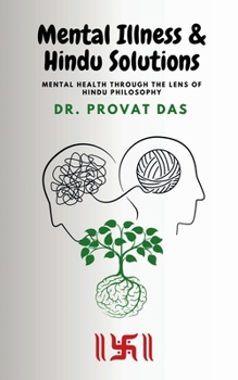 Mental Illness and Hindu Solutions: Mental Health Through the Lens of Hindu Philosophy