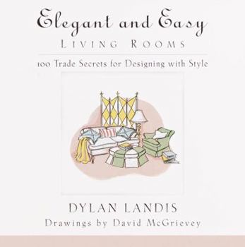 Paperback Elegant and Easy Living Rooms: 100 Trade Secrets for Designing with Style Book