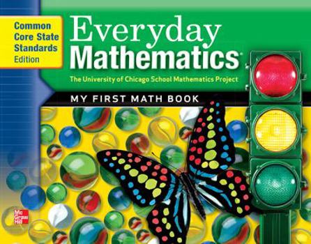 Everyday Mathematics, The University of Chicago School Mathematics Project: My First Math Book, Common Core State Standards Edition, K