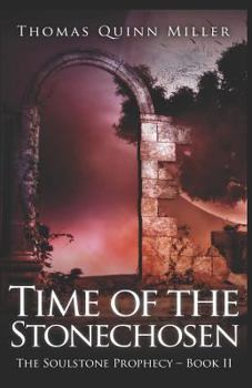 Time of the Stonechosen: Large Print Edition - Book #2 of the Soulstone Prophecy