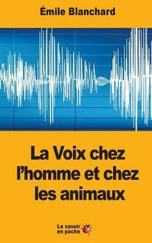 Paperback La Voix chez l'homme et chez les animaux [French] Book