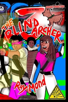 The Blind Archer 3: Blind No More