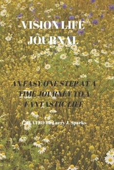 VISION LIFE JOURNAL: 60 PAGES OF 6 X 9 INCH BOUND VISION LIFE JOURNAL WITH WHITE PAGES