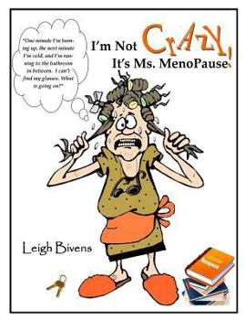 Paperback I'm Not Crazy, It's Ms. Menopause! Book