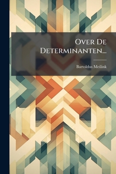 Paperback Over De Determinanten... [Dutch] Book
