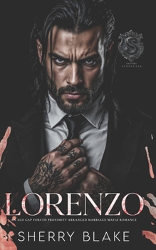 Lorenzo: Une Romance Mafia Avec Différence D'âge, Proximité Forcée Et Mariage Arrangé (Série du Syndicat Feretti) (French Edition)