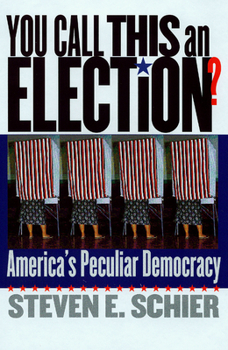 Hardcover You Call This an Election?: America's Peculiar Democracy Book