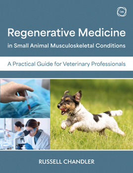 Paperback Regenerative Medicine in Small Animal Musculoskeletal Conditions: A Practical Guide for Veterinary Professionals Book