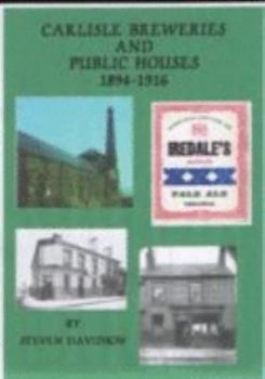 Paperback Carlisle Breweries and Public Houses 1894-1916 Book
