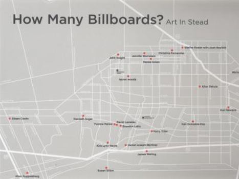 Hardcover How Many Billboards?: Art in Stead Book