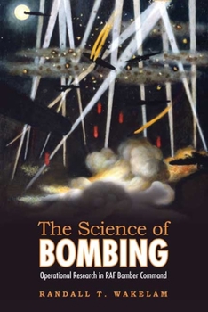 Paperback The Science of Bombing: Operational Research in RAF Bomber Command Book