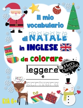 Paperback Il mio vocabolario inglese di Natale da colorare, leggere e scrivere [Italian] Book