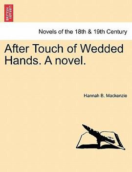 Paperback After Touch of Wedded Hands. a Novel. Book