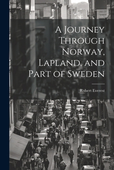 Paperback A Journey Through Norway, Lapland, and Part of Sweden Book