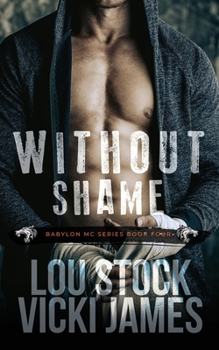 Without Shame (Babylon MC, #4) - Book #4 of the Babylon MC