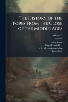 The History of the Popes: From the Close of the Middle Ages; Volume 17