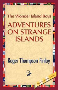 The Wonder Island Boys: Adventures on Strange Islands