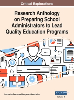 Hardcover Research Anthology on Preparing School Administrators to Lead Quality Education Programs, VOL 3 Book