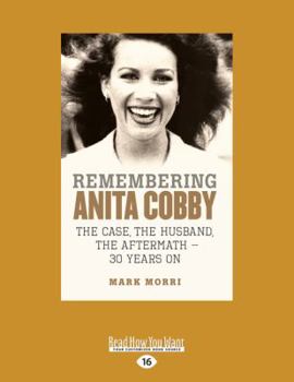 Paperback Remembering Anita Cobby: The case, The husband, The aftermath ? 30 years on Book