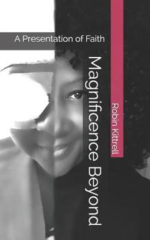 Paperback Magnificence Beyond: A Presentation of Faith Book
