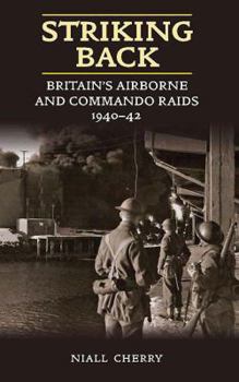 Paperback Striking Back: Britain's Airborne and Commando Raids 1940-42 Book