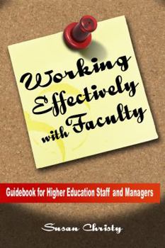 Working Effectively with Faculty: Guidebook for Higher Education Staff and Managers