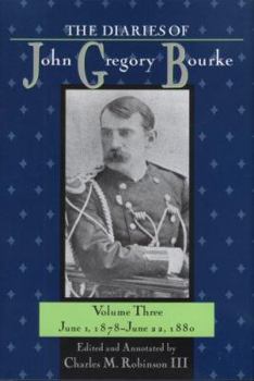 Hardcover The Diaries of John Gregory Bourke, Volume 3: June 1, 1878, to June 22, 1880 Book