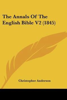 Paperback The Annals Of The English Bible V2 (1845) Book