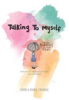 Paperback Talking to Myself: Reflections on Learning to Love Myself and Living Bravely Book