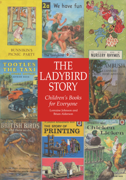 Hardcover The Ladybird Story: Children's Books for Everyone Book