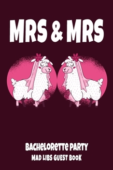MRS & MRS Bachelorette Party Mad Libs Guest Book: Gay Women Bridal Shower Party Book - Funny 2 Llama Brides Design
