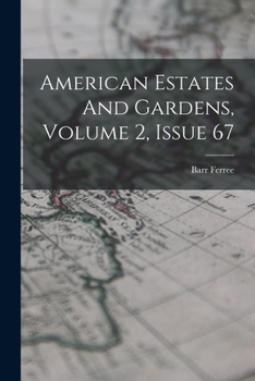 Paperback American Estates And Gardens, Volume 2, Issue 67 Book