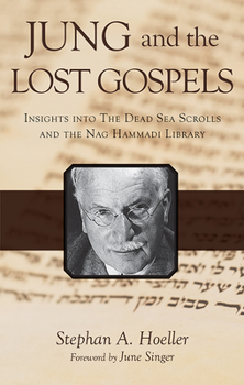 Paperback Jung and the Lost Gospels: Insights Into the Dead Sea Scrolls and the Nag Hammadi Library Book