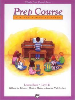 Paperback Alfred's Basic Piano Prep Course Lesson Book, Bk D: For the Young Beginner (Alfred's Basic Piano Library, Bk D) Book