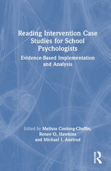 Hardcover Reading Intervention Case Studies for School Psychologists: Evidence-Based Implementation and Analysis Book