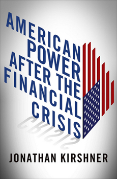 American Power After the Financial Crisis - Book  of the Cornell Studies in Money