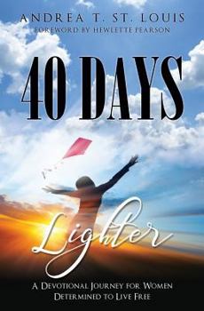 Paperback 40 Days Lighter: A Devotional Journey for Women Determined to Live Free Book