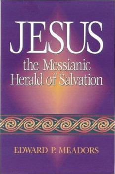 Paperback Jesus the Messianic Herald of Salvation Book
