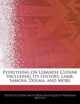 Paperback Everything on Lebanese Cuisine Including Its History, Lamb, Samosa, Dolma, and More Book