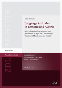 Paperback Language Attitudes in England and Austria: A Sociolinguistic Investigation Into Perceptions of High and Low-Prestige Varieties in Manchester and Vienn Book