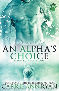 An Alpha's Choice - Book #2 of the Talon Pack