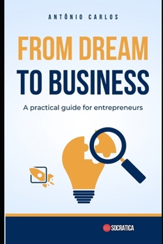 Paperback From Dream to Business: A practical guide for entrepreneurs Book