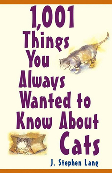 Paperback 1,001 Things You Always Wanted to Know about Cats Book