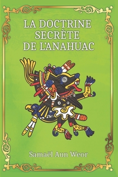 Paperback La Doctrine Secrète de l'Anahuac [French] Book