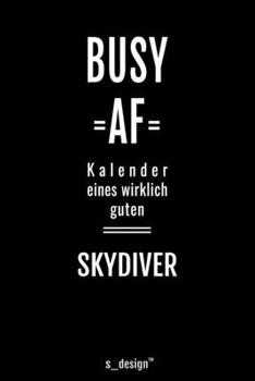 Kalender für Skydiver: Immerwährender Kalender / 365 Tage Tagebuch / Journal [3 Tage pro Seite] für Notizen, Planung / Planungen / Planer, Erinnerungen, Sprüche (German Edition)