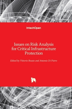 Hardcover Issues on Risk Analysis for Critical Infrastructure Protection Book